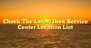 Check The Latest Ibox Service Center Location List