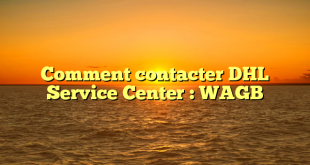 Comment contacter DHL Service Center : WAGB