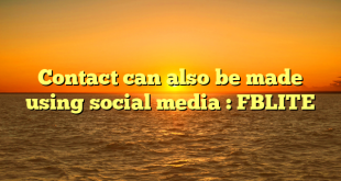 Contact can also be made using social media : FBLITE