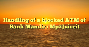 Handling of a blocked ATM of Bank Mandir : Mp3Juiceit