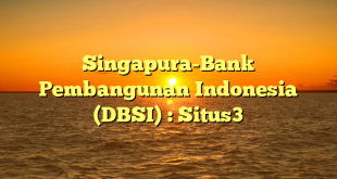 Singapura-Bank Pembangunan Indonesia (DBSI) : Situs3