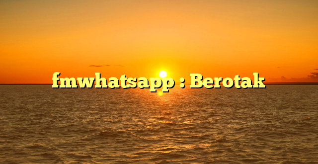 fmwhatsapp : Berotak