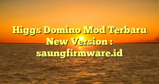 Higgs Domino Mod Terbaru New Version : saungfirmware.id