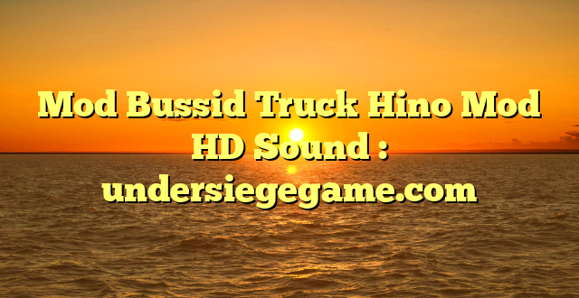 Mod Bussid Truck Hino Mod HD Sound : undersiegegame.com